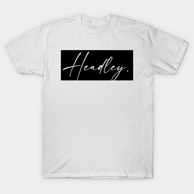 Headley Name, Headley Birthday T-Shirt by flowertafy